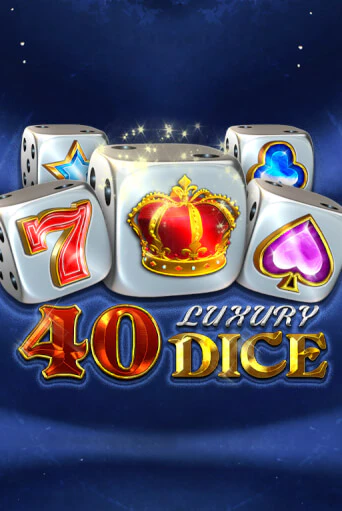 40 Luxury Dice бесплатная онлайн игра от лучшего сайта Гранд Казино Казахстан