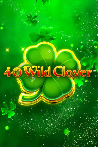 40 Wild Clover бесплатная онлайн игра от лучшего сайта Гранд Казино Казахстан