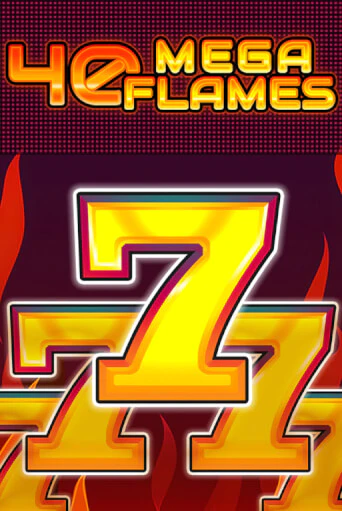 40 Mega Flames бесплатная онлайн игра от лучшего сайта Гранд Казино Казахстан