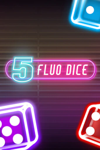 5 Fluo Dice бесплатная онлайн игра от лучшего сайта Гранд Казино Казахстан