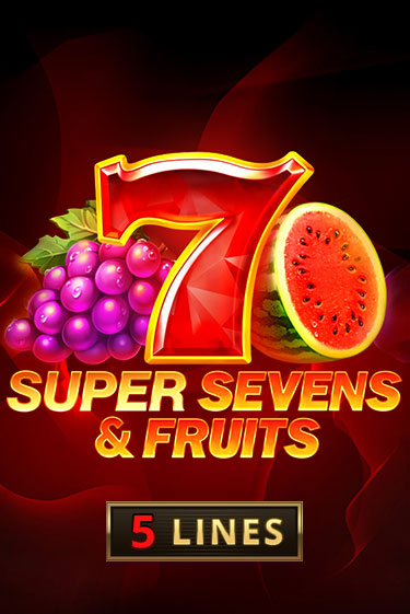 5 Super Sevens & Fruits бесплатная онлайн игра от лучшего сайта Гранд Казино Казахстан