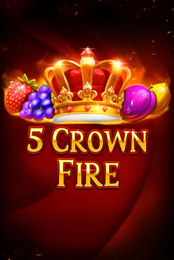 5 Crown Fire бесплатная онлайн игра от лучшего сайта Гранд Казино Казахстан