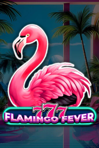 777 - Flamingo Fever бесплатная онлайн игра от лучшего сайта Гранд Казино Казахстан