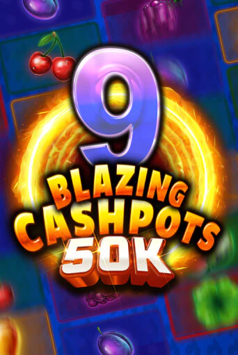 9 Blazing Cashpots 50K бесплатная онлайн игра от лучшего сайта Гранд Казино Казахстан