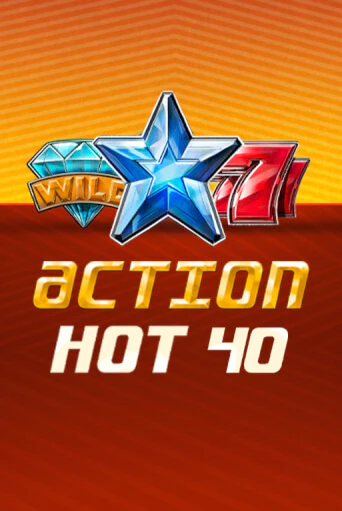 Action Hot 40   бесплатная онлайн игра от лучшего сайта Гранд Казино Казахстан