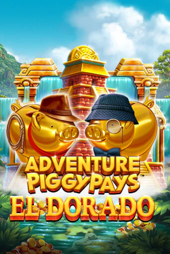 Adventure PIGGYPAYS™ El Dorado бесплатная онлайн игра от лучшего сайта Гранд Казино Казахстан