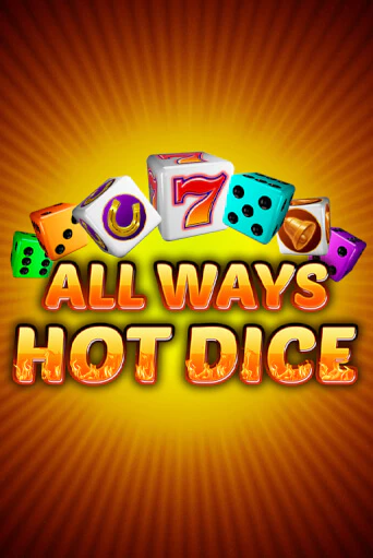 All Ways Hot Dice бесплатная онлайн игра от лучшего сайта Гранд Казино Казахстан