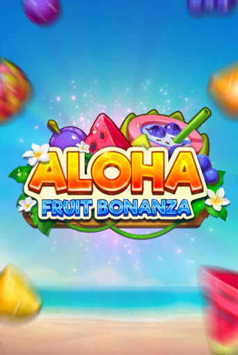 Aloha: Fruit Bonanza бесплатная онлайн игра от лучшего сайта Гранд Казино Казахстан