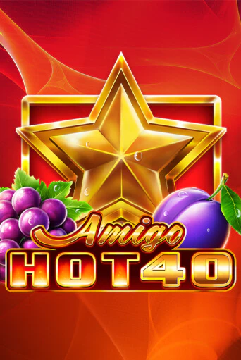 Amigo Hot 40 бесплатная онлайн игра от лучшего сайта Гранд Казино Казахстан