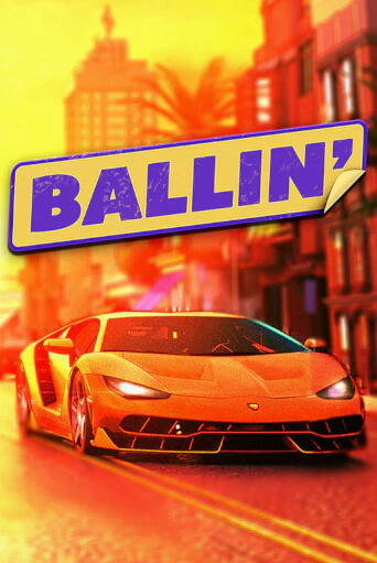 Ballin бесплатная онлайн игра от лучшего сайта Гранд Казино Казахстан