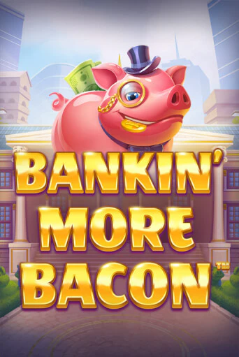 Bankin’ More Bacon бесплатная онлайн игра от лучшего сайта Гранд Казино Казахстан