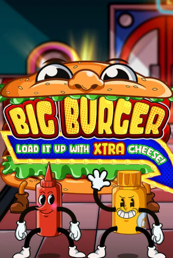 Big Burger Load it up with Xtra Cheese бесплатная онлайн игра от лучшего сайта Гранд Казино Казахстан