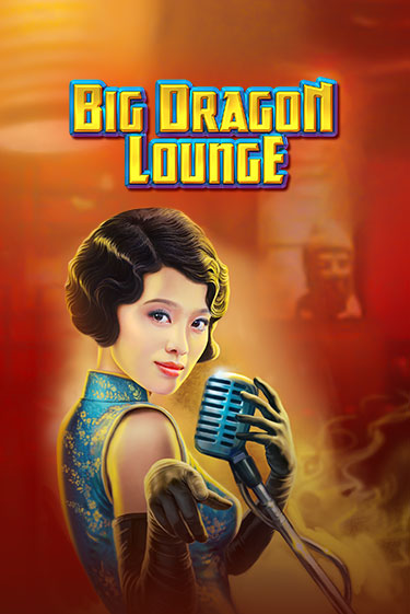 Big Dragon Lounge бесплатная онлайн игра от лучшего сайта Гранд Казино Казахстан