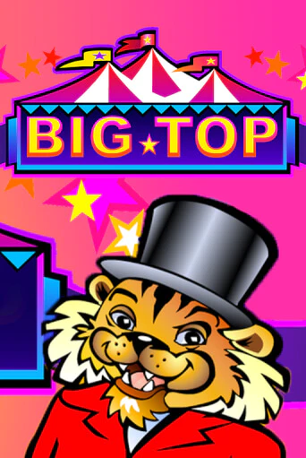 Big Top бесплатная онлайн игра от лучшего сайта Гранд Казино Казахстан