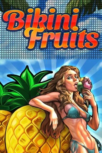 Bikini Fruits бесплатная онлайн игра от лучшего сайта Гранд Казино Казахстан