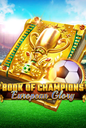 Book Of Champions - European Glory бесплатная онлайн игра от лучшего сайта Гранд Казино Казахстан