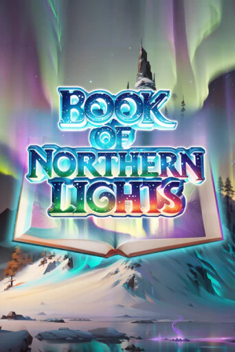 Book of Northern Lights бесплатная онлайн игра от лучшего сайта Гранд Казино Казахстан