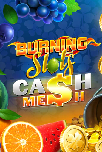 Burning Slots Cash Mesh бесплатная онлайн игра от лучшего сайта Гранд Казино Казахстан