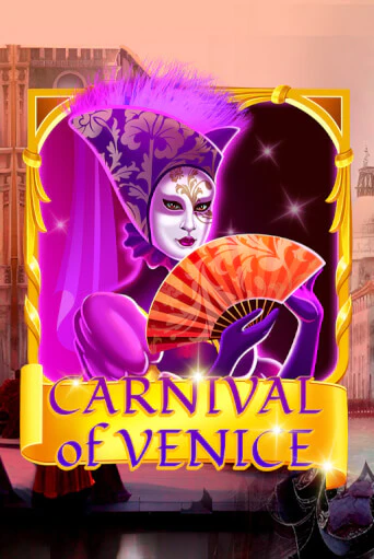 Carnival Of Venice бесплатная онлайн игра от лучшего сайта Гранд Казино Казахстан