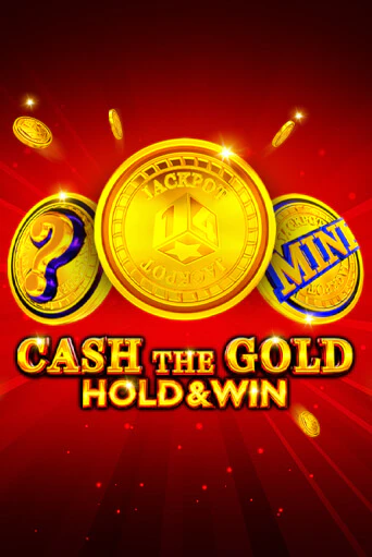 Cash The Gold Hold And Win бесплатная онлайн игра от лучшего сайта Гранд Казино Казахстан