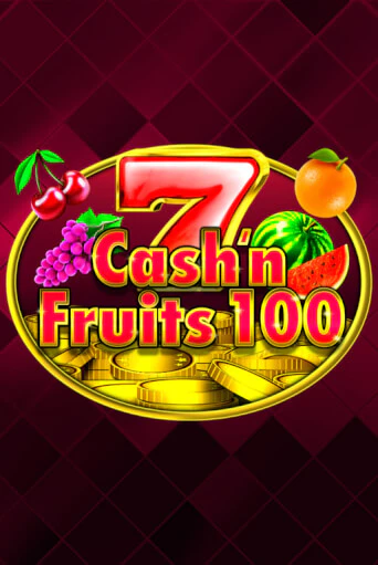 Cash'n Fruits 100 бесплатная онлайн игра от лучшего сайта Гранд Казино Казахстан