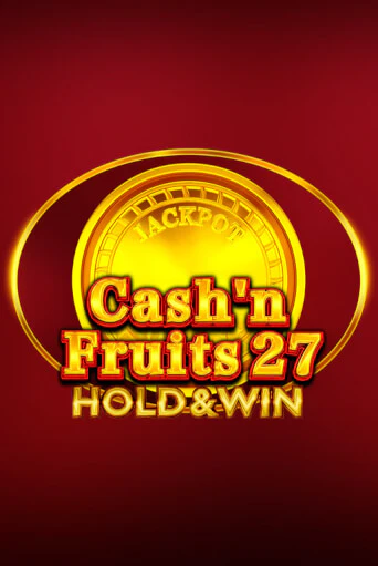 Cash'n Fruits 27 Hold And Win бесплатная онлайн игра от лучшего сайта Гранд Казино Казахстан