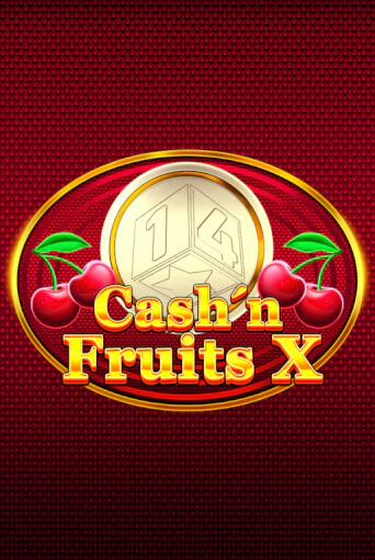 Cash'n Fruits X бесплатная онлайн игра от лучшего сайта Гранд Казино Казахстан