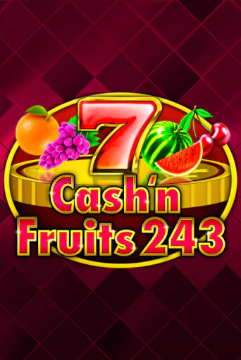 Cash'n Fruits 243 бесплатная онлайн игра от лучшего сайта Гранд Казино Казахстан