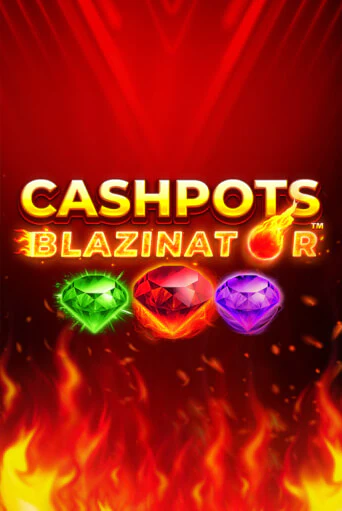 Cashpots Blazinator бесплатная онлайн игра от лучшего сайта Гранд Казино Казахстан