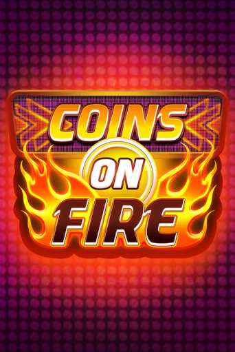 Coins on Fire бесплатная онлайн игра от лучшего сайта Гранд Казино Казахстан