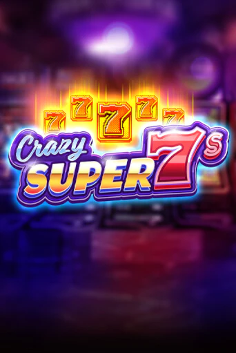 Crazy Super 7s бесплатная онлайн игра от лучшего сайта Гранд Казино Казахстан