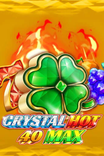 Crystal Hot 40 Max бесплатная онлайн игра от лучшего сайта Гранд Казино Казахстан