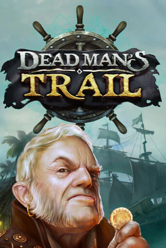 Dead Man's Trail бесплатная онлайн игра от лучшего сайта Гранд Казино Казахстан