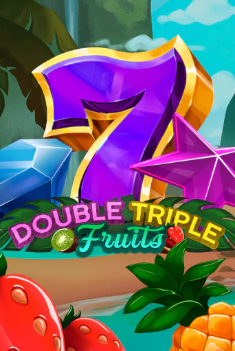 Double-Triple Fruits бесплатная онлайн игра от лучшего сайта Гранд Казино Казахстан