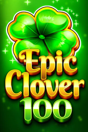 EPIC CLOVER 100 бесплатная онлайн игра от лучшего сайта Гранд Казино Казахстан