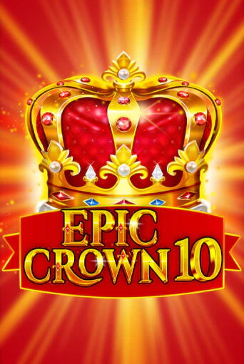 Epic Crown 10 бесплатная онлайн игра от лучшего сайта Гранд Казино Казахстан