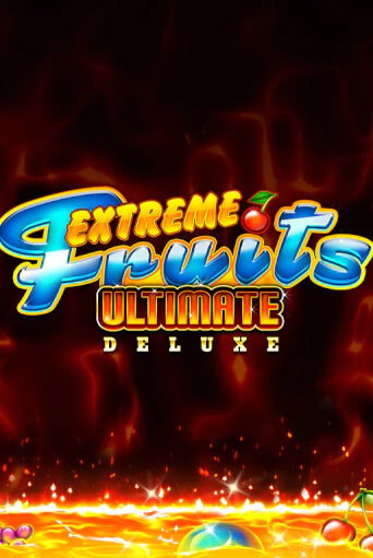 Extreme Fruits Ultimate Deluxe бесплатная онлайн игра от лучшего сайта Гранд Казино Казахстан