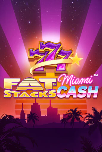 FatStacks Miami Cash бесплатная онлайн игра от лучшего сайта Гранд Казино Казахстан