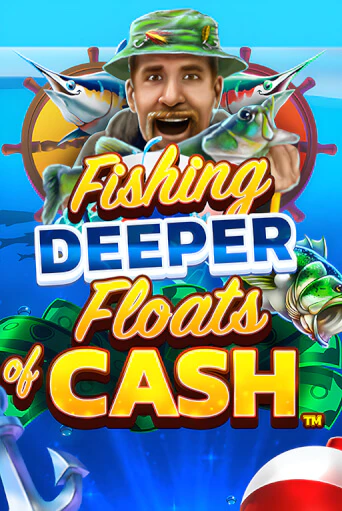 Fishing Deeper Floats of Cash бесплатная онлайн игра от лучшего сайта Гранд Казино Казахстан