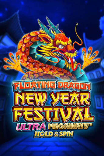 Floating Dragon New Year Festival Ultra Megaways Hold & Spin бесплатная онлайн игра от лучшего сайта Гранд Казино Казахстан