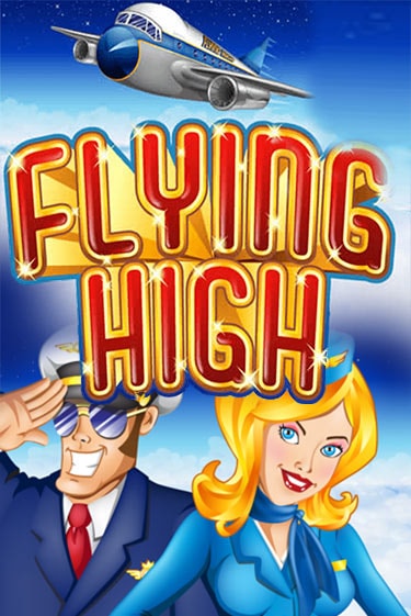 Flying High бесплатная онлайн игра от лучшего сайта Гранд Казино Казахстан