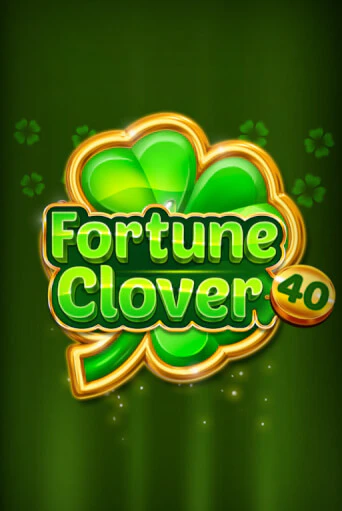 Fortune Clover 40 бесплатная онлайн игра от лучшего сайта Гранд Казино Казахстан