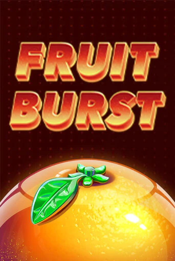 Fruit Burst бесплатная онлайн игра от лучшего сайта Гранд Казино Казахстан