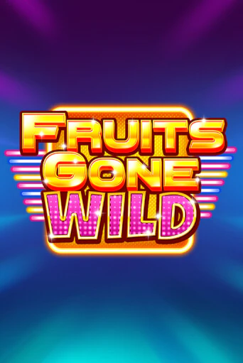 Fruits Gone Wild бесплатная онлайн игра от лучшего сайта Гранд Казино Казахстан