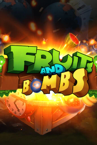 Fruits and Bombs бесплатная онлайн игра от лучшего сайта Гранд Казино Казахстан