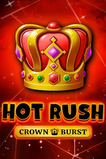 HOT RUSH: Crown Burst бесплатная онлайн игра от лучшего сайта Гранд Казино Казахстан