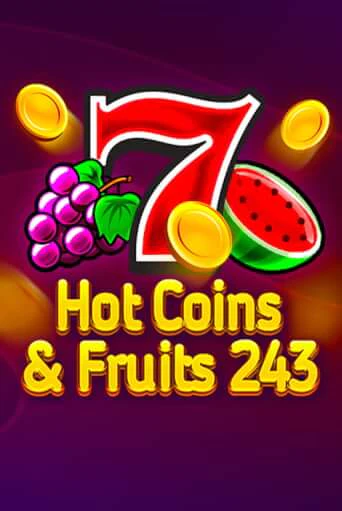 Hot Coins & Fruits 243 бесплатная онлайн игра от лучшего сайта Гранд Казино Казахстан