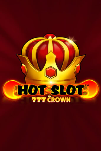 Hot Slot™: 777 Crown бесплатная онлайн игра от лучшего сайта Гранд Казино Казахстан