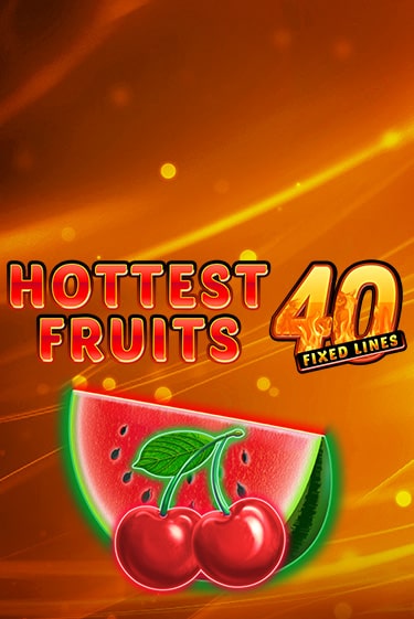 Hottest Fruits 40 бесплатная онлайн игра от лучшего сайта Гранд Казино Казахстан