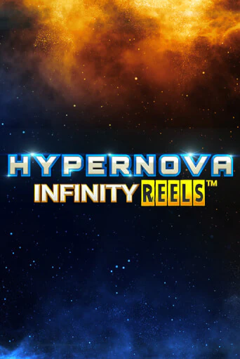 Hypernova Infinity Reels бесплатная онлайн игра от лучшего сайта Гранд Казино Казахстан